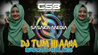 Download DJ TUM HI AANA REMIX FULL BASS _ DJ INDIA VIRAL [ SASAKA MEDIA ] TUM HI AANA REMIX TERBARU 2021 MP3
