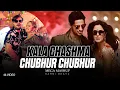 Download Lagu Kala Chashma x Chubhur Chubhur (MEGA MASHUP) | Sahni Beatz Remix 2025 | Party Banger | 4K Video