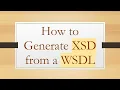 How to Generate XSD from a WSDL