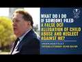 What do I do if someone s filed a false DCF allegation of child abuse and neglect against me
