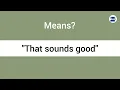 That Sounds Good Meaning Simple English for Beginners