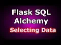 3 Flask SQLAlchemy Selecting Data