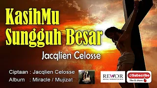 album worship kasihmu sungguh besar jacqlien celosse album miracle mujizat