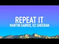 Martin Garrix Ed Sheeran - Repeat It