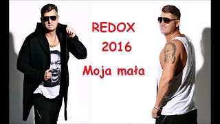 Redox - Moja Mała 2016