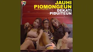 jauhi piomongeun dekati piduiteun