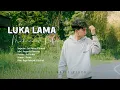 Download Lagu Muhammad Rifai - Luka Lama (Official Music Video)