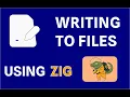 Create and write into files using Zig