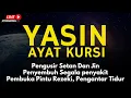 Download Lagu Surah Yasin \u0026 Ayat Kursi Pengusir Setan dan Penyembuh Segala Macam Penyakit, | By : Alaa Aqel