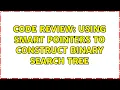 Code Review Using smart pointers to construct Binary Search Tree