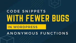 Write WordPress Code Snippets with fewer bugs PHP Anonymous Functions