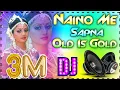 Download Lagu Naino Me Sapna Sapno Me Sajna (Old is Gold) DJ Vivek Raj hard Dholki mix song