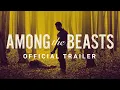 Among The Beasts - Trailer