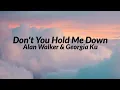 Alan Walker, Georgia Ku - Don't You Hold Me Down (Lyrics)