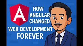 How Angular Changed Web Development Forever Game-Changing Tech Explained