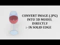 CONVERT IMAGE JPG INTO 3D MODEL - SOLID EDGE