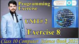 Class 10 computer 2021 Programming Exercise 8 Solution chapter 2 User Interaction