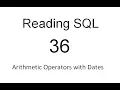 Arithmetic Operators with Dates SQL Tutorial 36