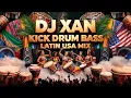 Lagu DJ XAN - Kick, Drum, Bass (Latin USA Mix)