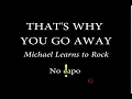 Download Lagu THAT'S WHY YOU GO AWAY - MICHAEL LEARNS TO ROCK