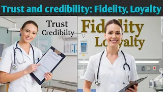 Trust and credibility Fidelity Loyalty in nursing Professional value in nursing