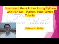 Download and Analyze Stock Prices Time Series Using Pandas and Python - Python Time Series Tutorial3