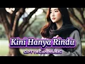 Download Lagu Kamu Pasti Suka Lagu Ini - Coba Dengarkan! - Kini Hanya Rindu (Lirik di deskripsi)