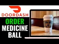 How to DoorDash Medicine Ball from Starbucks 2026 QUICK EASY