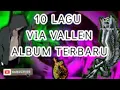 Download Lagu VIA VALLEN ALBUM //Populer 10 Lagu