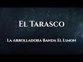 La Arrolladora Banda El Limon - El Tarasco  (Letra/Lyrics)