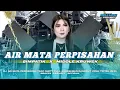 Lagu DJ AIR MATA PERPISAHAN SIMPATIK VIRAL 2K25 TRAP PARTY FUL ARANSEMEN DANGDUT ORIGINAL  BRAYEN PROJECT