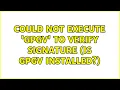 Could not execute gpgv to verify signature is gpgv installed