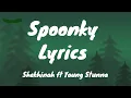Download Lagu Spoonky Lyrics - Shekhinah ft Young Stunna (De invisible hat)