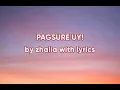 Pagsure uy! by Zhalia with lyrics
