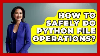 How To Safely Do Python File Operations - Python Code School