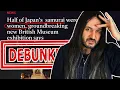 Lagu British Museum says HALF of All SAMURAI Were WOMEN! DEBUNKED