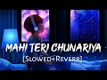 Download Lagu Maai Teri Chunariya [Slowed+Reverb] Arijit Singh | Disney's Abcd 2 | Lofi Music Channel