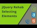 jQuery Rehab - Selecting Elements