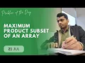 POTD - 2024 Maximum product subset of an array Problem of the Day GeeksforGeeks