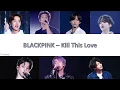Download Lagu How would BTS sing Blackpink - Kill This Love (Cover by Suggi ) [Han|Rom|Eng]