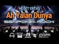 Lagu Ah Yalan Dünya (Neşet Ertaş) - Senfonik Rock Cover