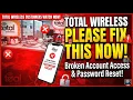 Total Wireless PLEASE FIX THIS NOW Broken Account Access Password Reset