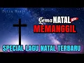 Lagu Natal Terbaru Terbaik 2025 - 2026 || Gema Natal Memanggil - Lagu Penyentuh Jiwa - Lagu Rohani 