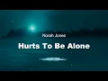 Norah Jones - Hurts To Be Alone (Lyrics)