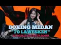 Download Lagu DJ KARO TO LAWESKEN DJ BOXING MEDAN FULL BASS JUNGLE DUTCH REMIX TERBARU 2025