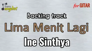Download Backing track Lima Menit Lagi - Ine Sinthya NO GUITAR Koleksi lengkap cek deskripsi MP3