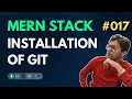 Installation Of GIT - MERN Stack Full Course Playlist
