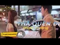 Download Lagu [MV HD] Thà Quên Đi - Phạm Trưởng