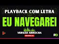 Eu Navegarei - Versão Arrocha (Playback com Letra)