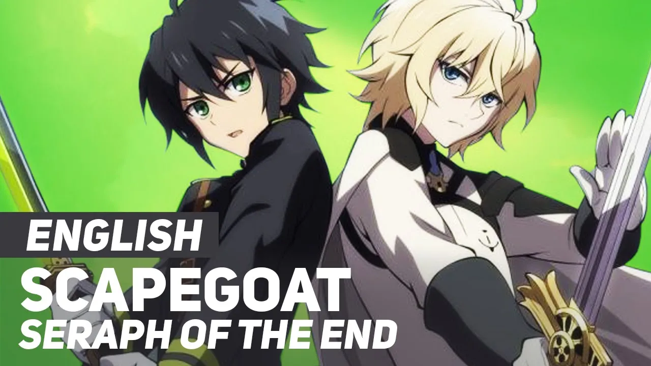 Seraph of the End - "ScaPEGoat" | ENGLISH Ver | AmaLee